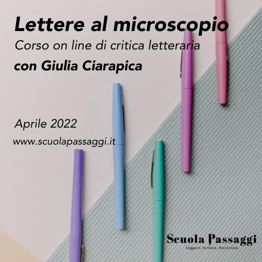 Lettere al microscopio corso di critica letteraria Giulia Ciarapica
