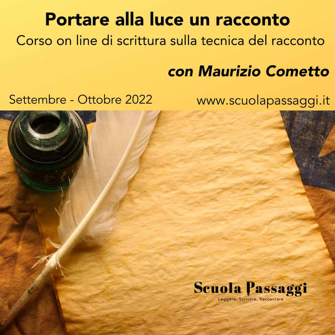 Corso scrivere un racconto Cometto Settembre 2022 Scuola Passaggi Corso scrivere un racconto Cometto Settembre 2022 Scuola Passaggi